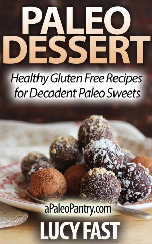 Cover of Paleo Dessert: Healthy Gluten Free Recipes for Decadent Paleo Sweets