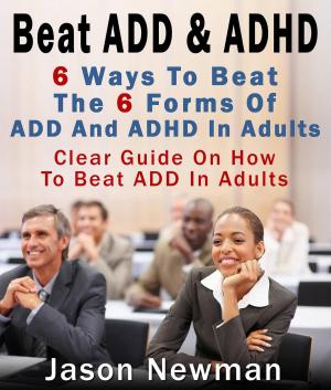 Book cover of Beat ADD & ADHD: Treating ADD And ADHD In Adults
