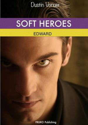 Book cover of Soft Heroes: Edward