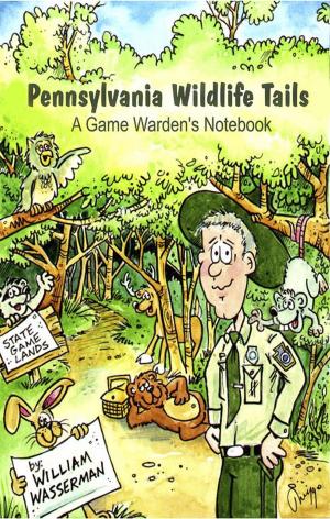 Cover of Pennsylvania Wildlife Tails: A Game Warden's Notebook