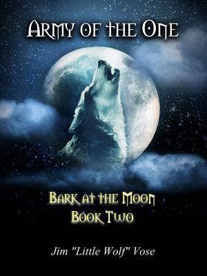 Book cover of Army of the One: Bark at the Moon Book Two