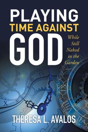 Cover of the book Playing Time Against God by Tom Kelly