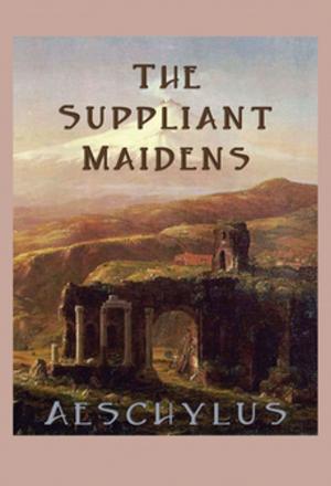 Cover of the book The Suppliant Maidens by Lord Dunsany