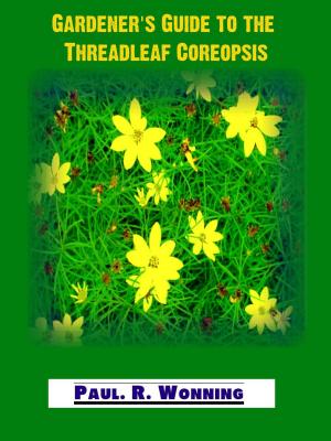 Cover of the book Gardener’s Guide to the Threadleaf Coreopsis by Paul R. Wonning