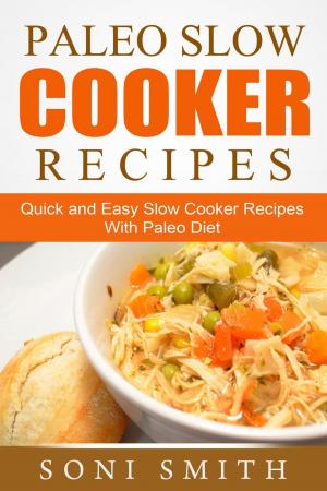 Cover of Paleo Slow Cooker Recipes: Quick and Easy Slow Cooker Recipes With Paleo Diet