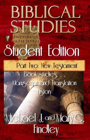 Cover of the book Biblical Studies Student Edition Part Two: New Testament by Michael J. Findley