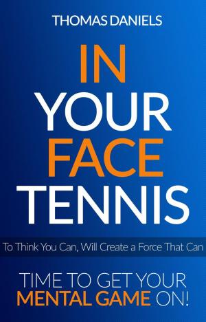 Cover of the book In Your Face Tennis by David Ranney