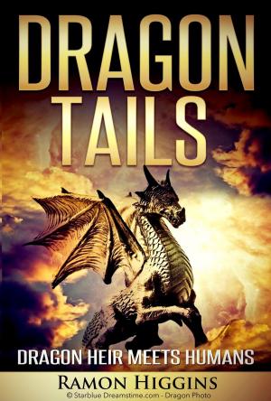 Cover of the book Dragon Tails: Dragon heir meets humans by Maria Haskins