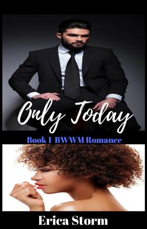 Cover of the book Only Today Part 1 by Erica Storm