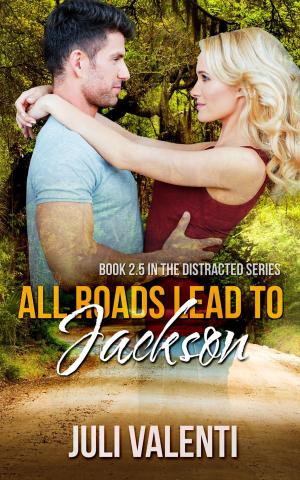 Cover of the book All Roads Lead to Jackson (Distracted #2.5) by J Mary Masters