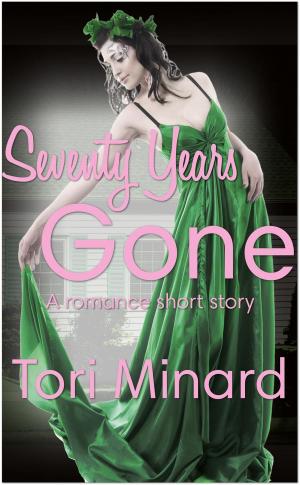 Cover of the book Seventy Years Gone by Tori Minard