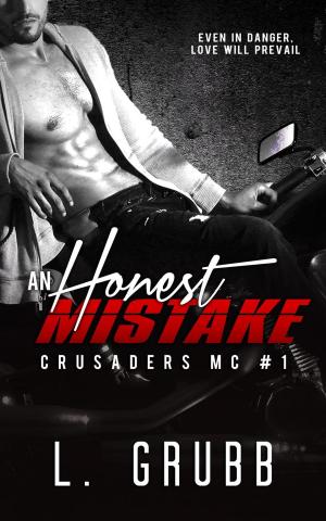 Cover of the book An Honest Mistake (Crusaders MC #1) by L J Greene