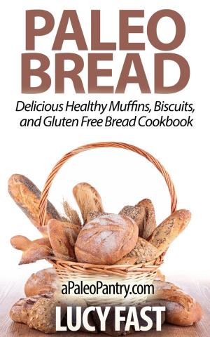 Cover of Paleo Bread: Delicious Healthy Muffins, Biscuits, and Gluten Free Bread Cookbook