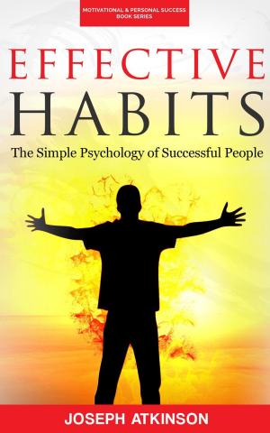 bigCover of the book Effective Habits: The Simple Psychology of Successful People by 