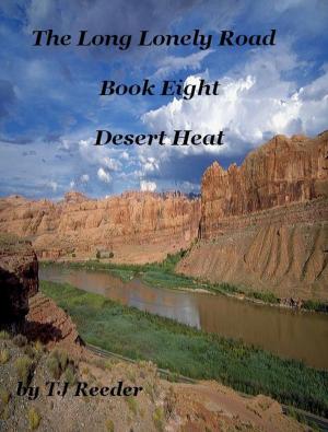 Cover of A Long Lonely Road, Desert Heat 8
