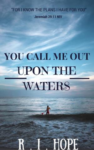 Cover of the book You Call Me Out Upon The Waters: Inspiring Devotionals by Sébastien Cataldo, Thibault Heimbuger