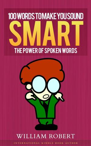 Cover of the book 100 Words To Make You Sound Smart: The Power of Spoken Words by 廖秀珍