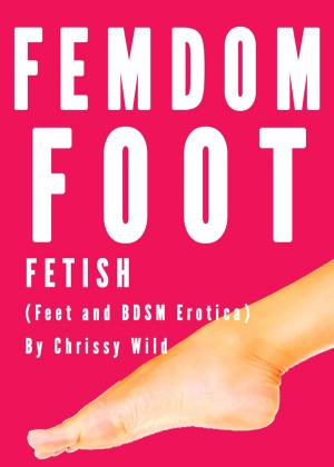 Cover of the book Femdom Foot Fetish (Feet and BDSM Erotica) by KT McColl