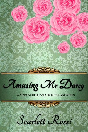 Book cover of Amusing Mr Darcy: A Sensual Pride and Prejudice Variation