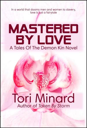 Cover of the book Mastered By Love by Tori Minard