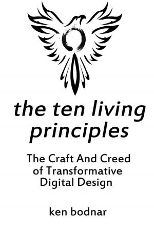Book cover of The Ten Living Principles - The Craft And Creed of Transformative Digital Design