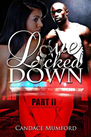 Cover of the book Love Locked Down 2 ( Dana's Got A Gun ) by Ms. Bam, Anjela Day