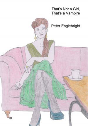 Cover of the book That’s Not a Girl, That’s a Vampire by Peter Englebright, Margaret Lockwood