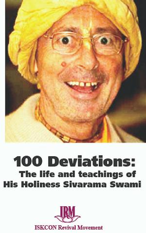 Cover of the book 100 Deviations: The Life and Teachings of His Holiness Sivarama Swami by Joshua Ray