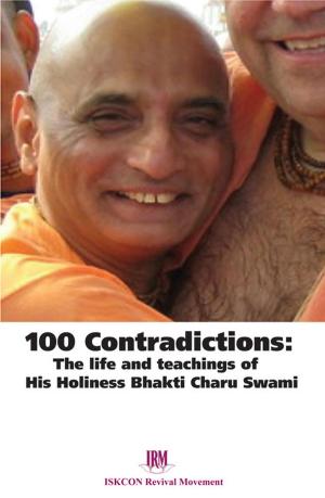 Cover of the book 100 Contradictions: The Life & Teachings of His Holiness Bhakti Charu Swami by Kevin Knox