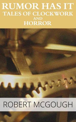 Book cover of Rumor Has It: Tales of Clockwork and Horror