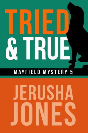 Cover of the book Tried & True by Jerusha Jones