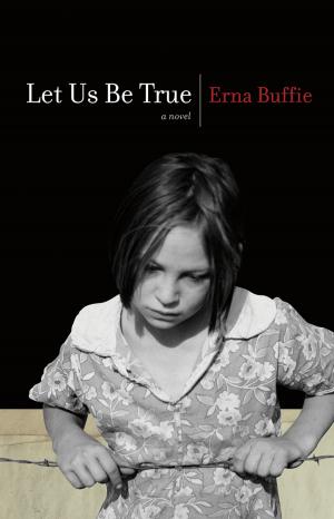 Cover of the book Let Us Be True by B.L. Sauder