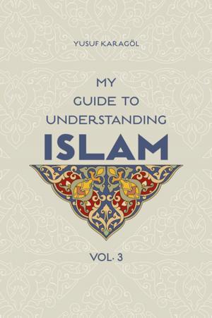 Cover of the book My Guide to Understanding Islam by Cihan Okuyucu