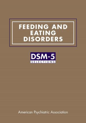 Cover of the book Feeding and Eating Disorders by Carol A. Tamminga, MD, Paul J. Sirovatka, MS, Darrel A. Regier, MD MPH, Jim van van Os, MD PhD