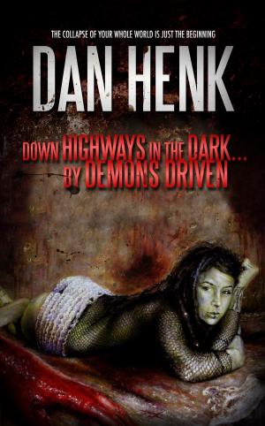 Book cover of Down Highways in the Dark... By Demons Driven