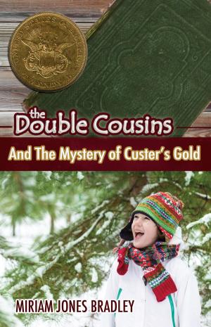 Cover of the book The Double Cousins and the Mystery of Custer’s Gold by Marcy Lytle