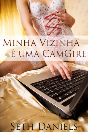 Cover of the book Minha vizinha é uma Camgirl by Chantal Paulette