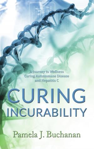 Cover of the book Curing Incurability by Maria Antins