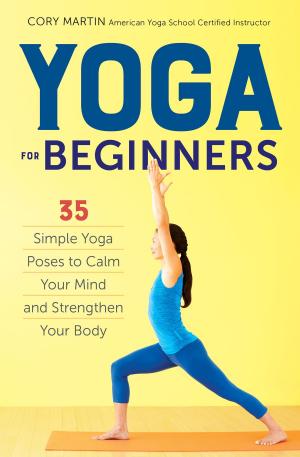 Cover of Yoga for Beginners: Simple Yoga Poses to Calm Your Mind and Strengthen Your Body