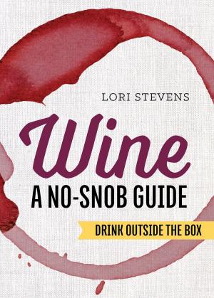 Cover of the book Wine: A No-Snob Guide: Drink Outside the Box by Rockridge Press