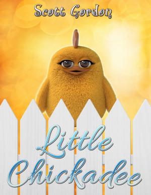 Cover of the book Little Chickadee by Scott Gordon