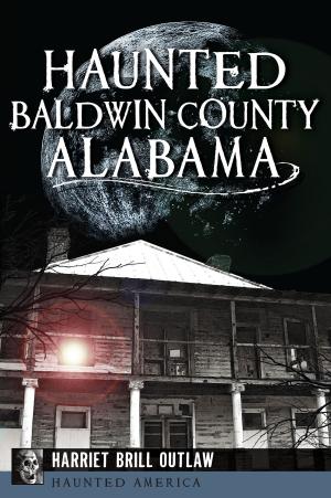 Book cover of Haunted Baldwin County, Alabama