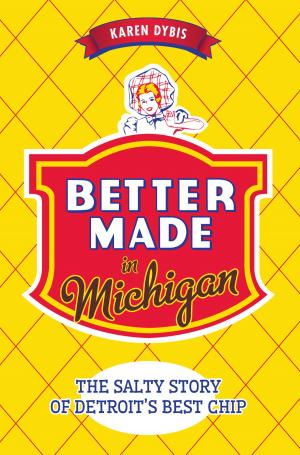 Cover of the book Better Made in Michigan by Curtis Mann, Melinda Garvert