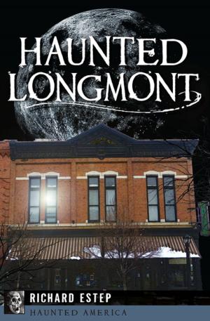 Cover of the book Haunted Longmont by Shawn Hall