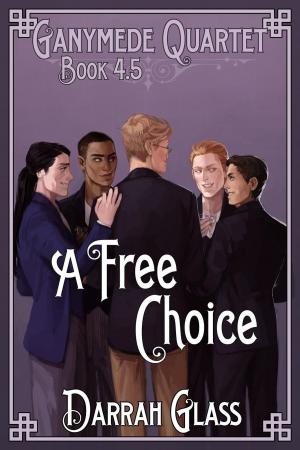 Book cover of A Free Choice (Ganymede Quartet Book 4.5)