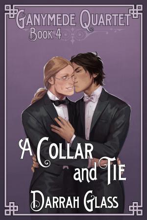 Cover of the book A Collar and Tie (Ganymede Quartet Book 4) by Anita Oh