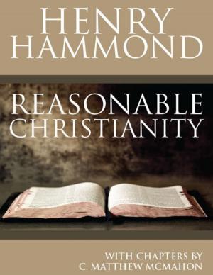 Cover of the book Reasonable Christianity by C. Matthew McMahon, John Owen, Edward Hutchins