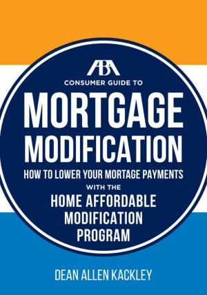 Cover of the book The ABA Consumer Guide to Mortgage Modifications by Victoria Mason