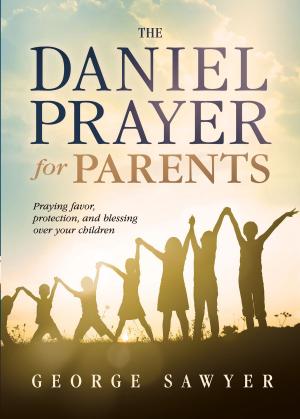 Cover of the book The Daniel Prayer for Parents by Jentezen Franklin