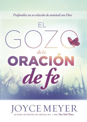 Cover of the book El Gozo de la oración de fe by Lee Grady